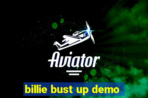 billie bust up demo